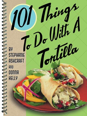 cover image of 101 Things to Do with a Tortilla